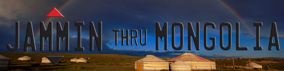 Jammin thru Mongolia